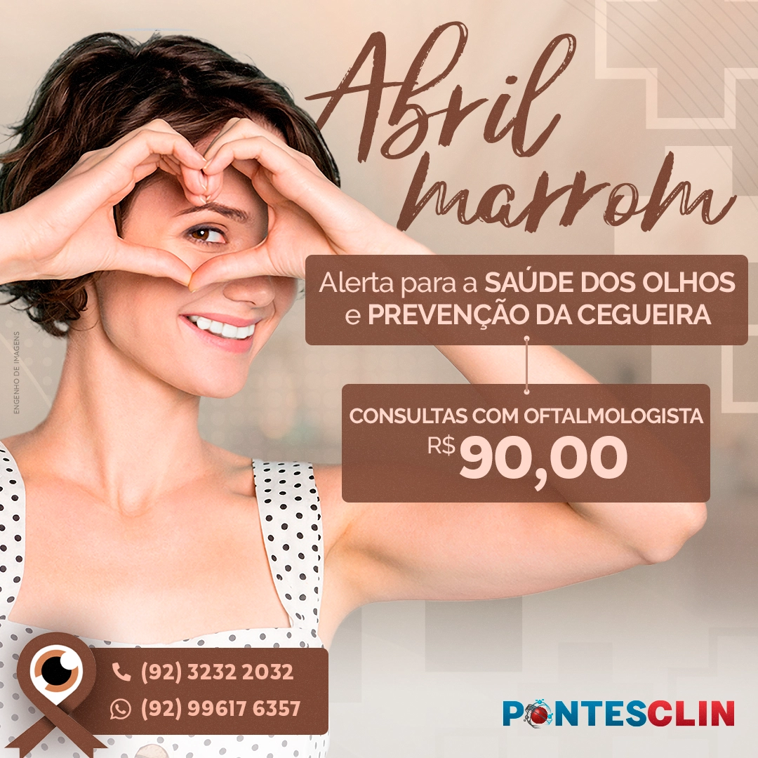 O ABRIL MARROM é um mês destinado para lembrar a IMPORTÂNCIA da SAÚDE dos OLHOS