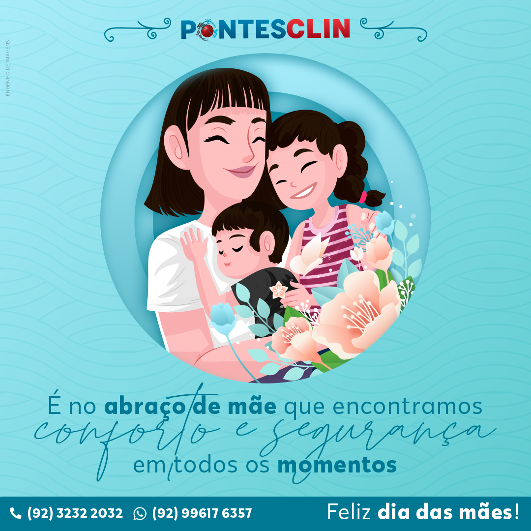 Feliz dia das mães - É no abraço de mãe que encontramos conforto e segurança em todos os momentos.
